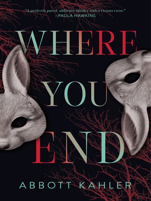 Title details for Where You End by Abbott Kahler - Wait list